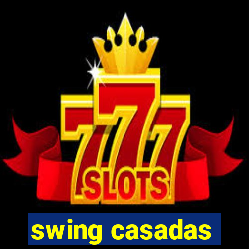 swing casadas